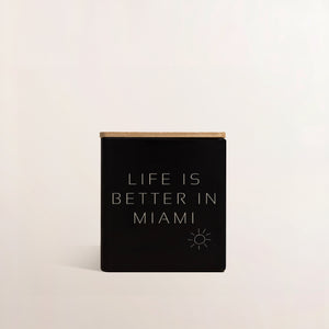 LIFE IS BETTER IN MIAMI CANDLE