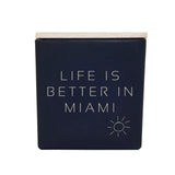 LIFE IS BETTER IN MIAMI CANDLE