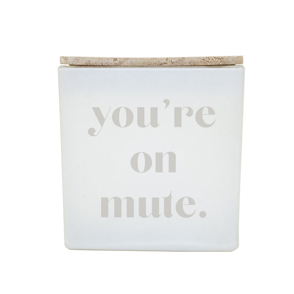 YOU'RE ON MUTE CANDLE