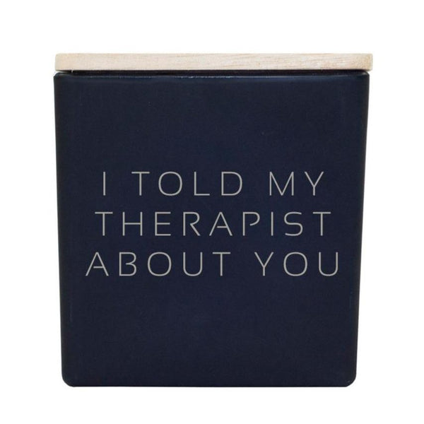 I TOLD MY THERAPIST ABOUT YOU CANDLE