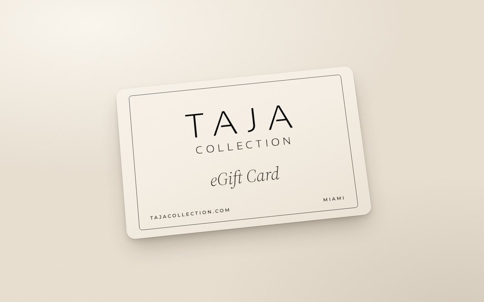 A bone TAJA eGift Card with a black hairline border